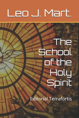 The School of the Holy Spirit - St Onge, Karissa L (Translated by), and Ruiz Olaya, Andrs F (Translated by), and Mart, Leo J
