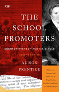 The School Promoters: Egerton Ryerson and His Circle, Second Edition