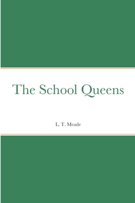 The School Queens - Meade, L T