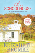 The Schoolhouse (Large Print): A Hickory Grove Novel