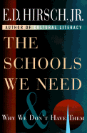 The Schools We Need and Why - Hirsch, E D, Jr.
