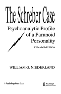 The Schreber Case: Psychoanalytic Profile of a Paranoid Personality