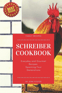The Schreiber Cookbook: Everyday and Gourmet Recipes Spanning Four Generations
