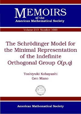 The Schroedinger Model for the Minimal Representation of the Indefinite Orthogonal Group $O(p,q)$ - Kobayashi, Toshiyuki, and Mano, Gen