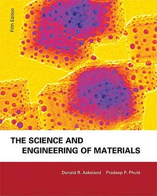 The Science and Engineering of Materials - Askeland, Donald R.