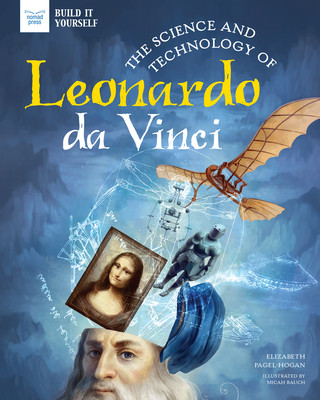 The Science and Technology of Leonardo Da Vinci - Pagel-Hogan, Elizabeth