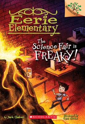 The Science Fair Is Freaky! a Branches Book (Eerie Elementary #4): Volume 4 - Chabert, Jack