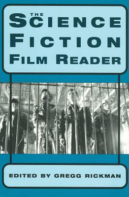 The Science Fiction Film Reader - Rickman, Gregg (Editor)