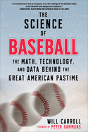 The Science of Baseball: The Math, Technology, and Data Behind the Great American Pastime