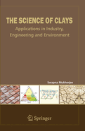 The Science of Clays: Applications in Industry, Engineering, and Environment