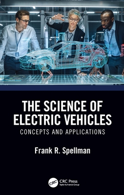 The Science of Electric Vehicles: Concepts and Applications - Spellman, Frank R