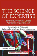 The Science of Expertise: Behavioral, Neural, and Genetic Approaches to Complex Skill