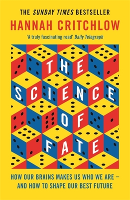 The Science of Fate: The New Science of Who We Are - And How to Shape our Best Future - Critchlow, Hannah