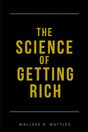 The Science of Getting Rich (Annotated, Original Classic Edition)