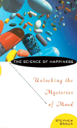 The Science of Happiness: Unlocking the Mysteries of Mood