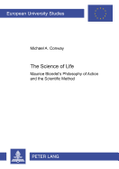 The Science of Life: Maurice Blondel's Philosophy of Action and the Scientific Method
