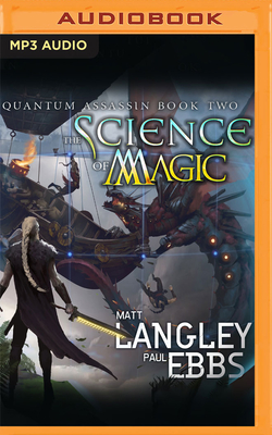 The Science of Magic - Langley, Matt, and Ebbs, Paul, and Perkins, Derek (Read by)