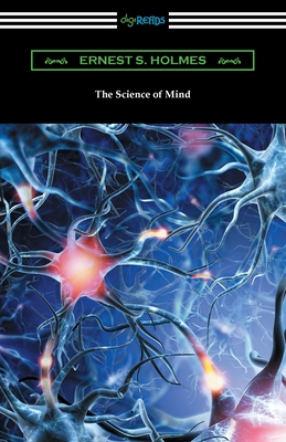 The Science of Mind - Holmes, Ernest S