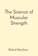 The Science of Muscular Strength
