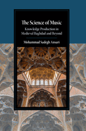 The Science of Music: Knowledge Production in Medieval Baghdad and Beyond