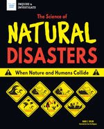The Science of Natural Disasters: When Nature and Humans Collide