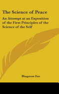 The Science of Peace: An Attempt at an Exposition of the First Principles of the Science of the Self