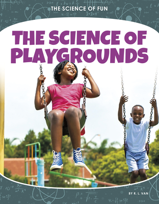 The Science of Playgrounds - Van, R L