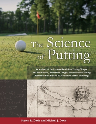 The Science of Putting - Davis, Steven R, and Davis, Michael J