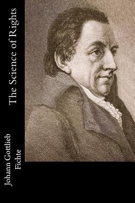 The Science of Rights - Kroeger, Adolph Ernst (Translated by), and Fichte, Johann Gottlieb