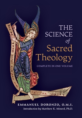 The Science of Sacred Theology - Doronzo, Emmanuel, and Minerd, Matthew K (Introduction by)