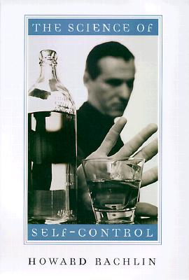 The Science of Self-Control - Rachlin, Howard