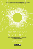 The Science of Serendipity: How to Unlock the Promise of Innovation