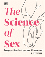 The Science of Sex: Every Question About Your Sex Life Answered