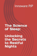 The Science of Sleep: Unlocking the Secrets to Restful Nights