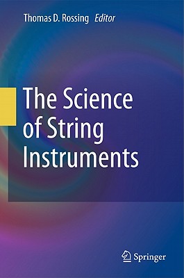 The Science of String Instruments - Rossing, Thomas D (Editor)