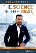 The Science of the Deal: The DNA of Multifamily & Commercial Real Estate Investing