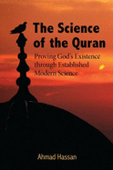 The Science of the Quran: Proving God's Existence Through Established Modern Science