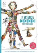 The Science Timeline Posterbook: Unfold the Story of Inventions--From the Stone Age to the Present Day!
