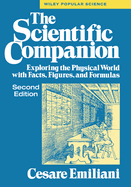 The Scientific Companion, 2nd Ed.: Exploring the Physical World with Facts, Figures, and Formulas