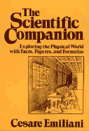 The Scientific Companion: Exploring the Physical World with Facts, Figures, and Formulas - Emiliani, Cesare