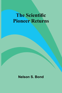 The Scientific Pioneer Returns