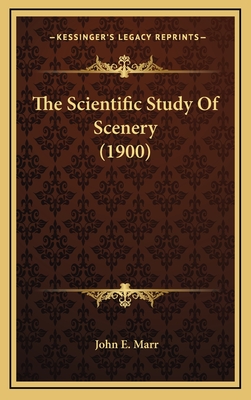 The Scientific Study of Scenery (1900) - Marr, John E