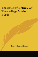 The Scientific Study Of The College Student (1916) - Kitson, Harry Dexter