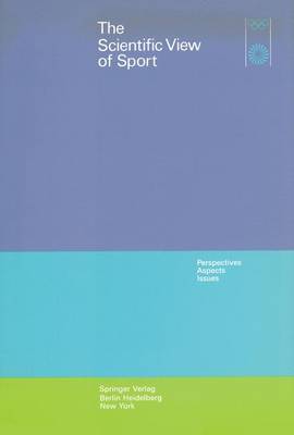 The Scientific View of Sport: Perspectives, Aspects, Issues - Grupe, O (Editor), and Kurz, D (Editor), and Teipel, M (Editor)