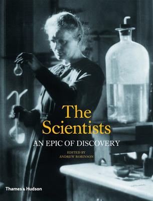 The Scientists: An Epic of Discovery - Robinson, Andrew (Editor), and Pasachoff, Naomi, and Pasachoff, Jay