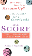 The Score: The Ultimate Quiz to Test Who He Is - Castillo, Allison