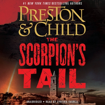 The Scorpion's Tail - Preston, Douglas, and Child, Lincoln, and Farrell, Cynthia (Read by)