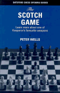 The Scotch Game - Wells, Peter, Dr.