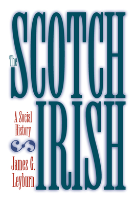 The Scotch-Irish: A Social History - Leyburn, James G