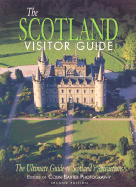 The Scotland Vistor Guide: The Ultimate Guide to Scotland's Attractions